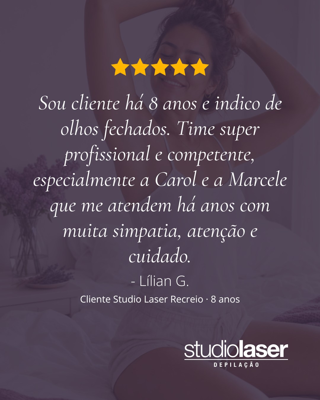 8 Anos com Studio Laser: Confiança da Lílian G.